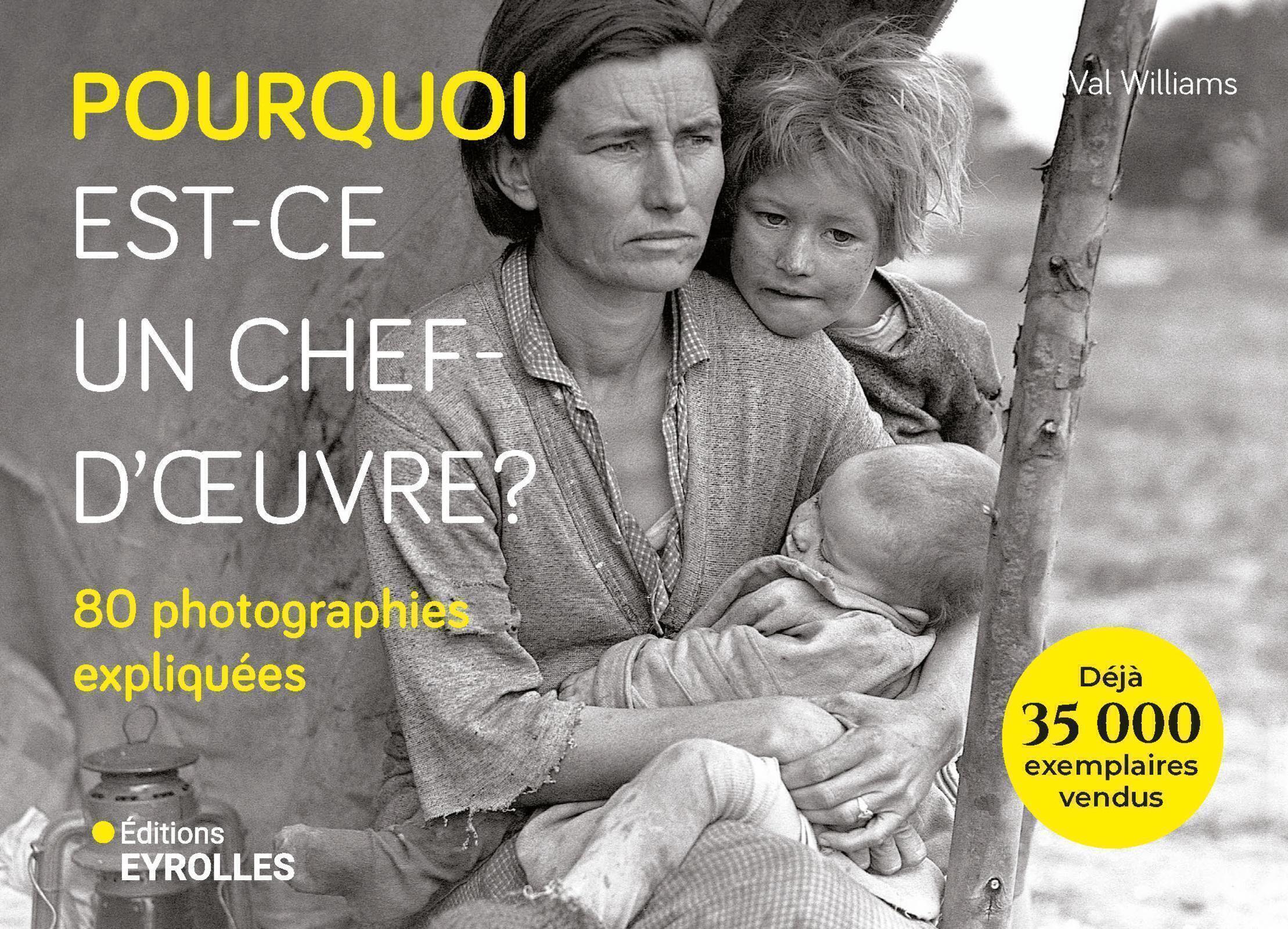 Visuel de <p><a href="https://www.editions-eyrolles.com/livre/pourquoi-est-ce-un-chef-d-oeuvre-3"><strong>Pourquoi est-ce un chef-d'oeuvre ? 80 photographies expliqu&eacute;es</strong></a> de <strong><a href="https://www.editions-eyrolles.com/auteurs/val-williams">Val Williams</a></strong></p>