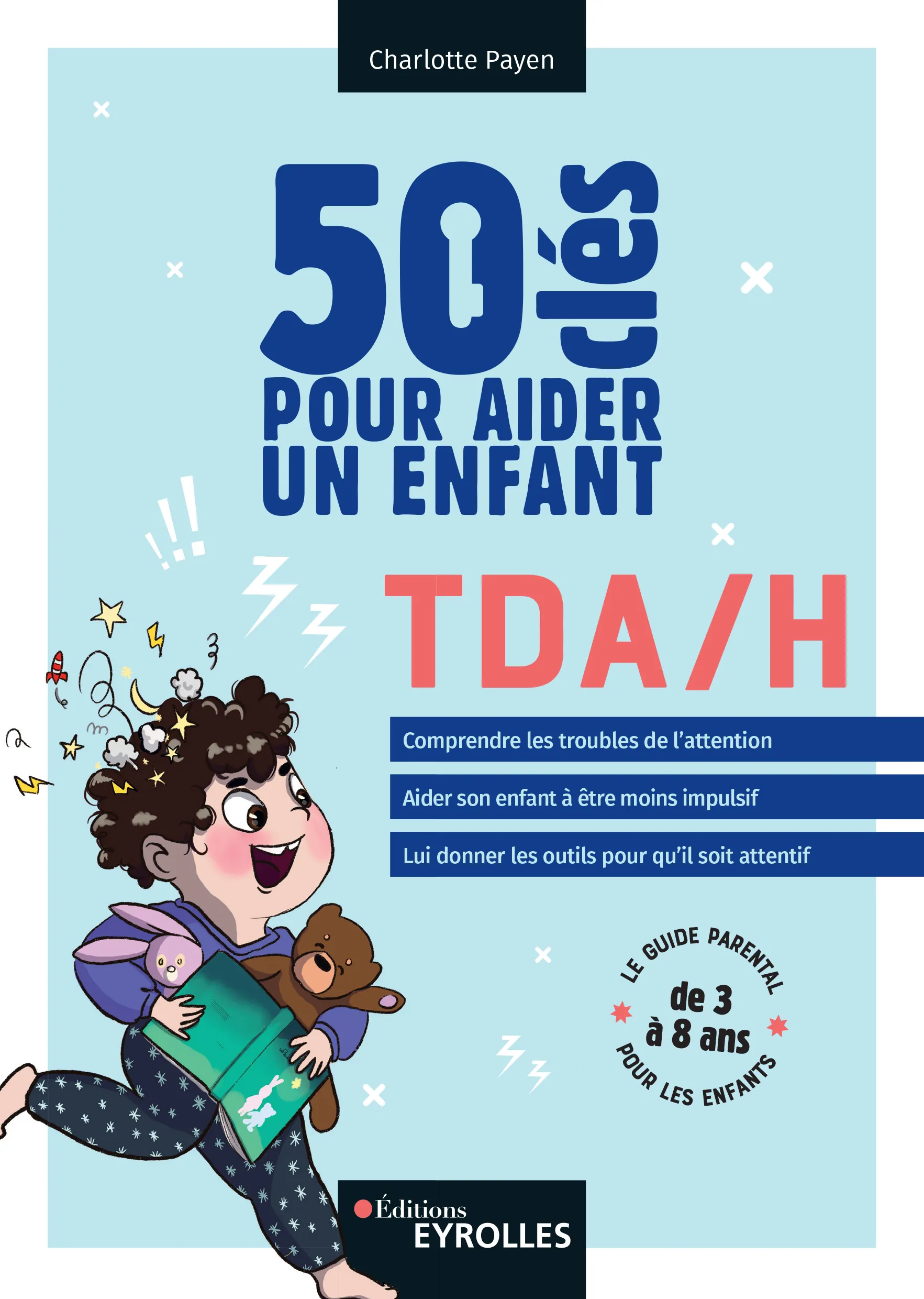 Visuel de <a href="/livre/50-cles-pour-aider-un-enfant-tda-h">50 clés pour aider un enfant TDA/H</a> de <a href="/auteurs/charlotte-payen">Charlotte Payen</a>