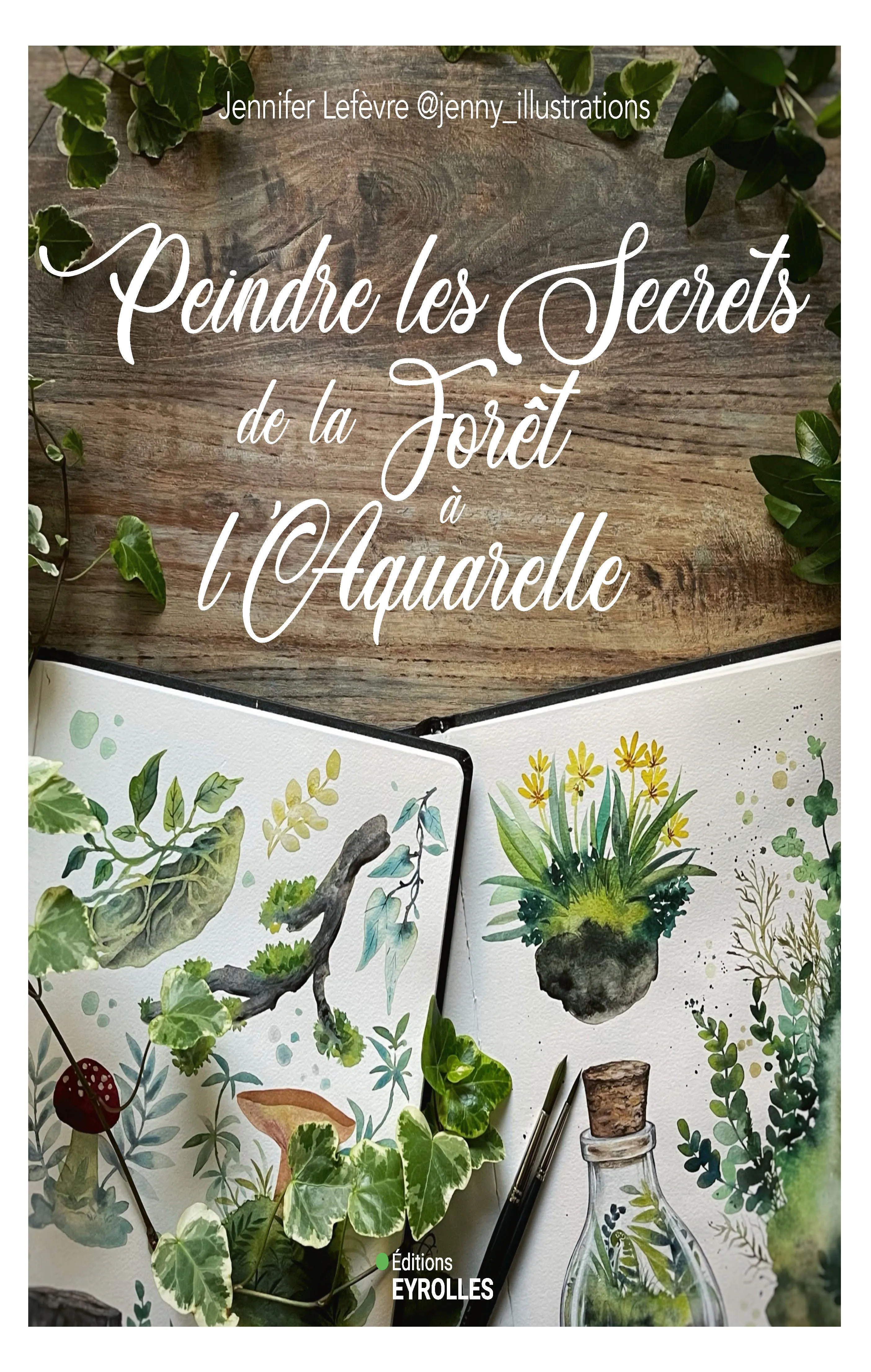 Visuel de <a href="/livre/peindre-les-secrets-de-la-foret-a-l-aquarelle">Peindre les secrets de la forêt à l’aquarelle</a> de <a href="/auteurs/jennifer-lefevre">Jennifer Lefèvre</a>