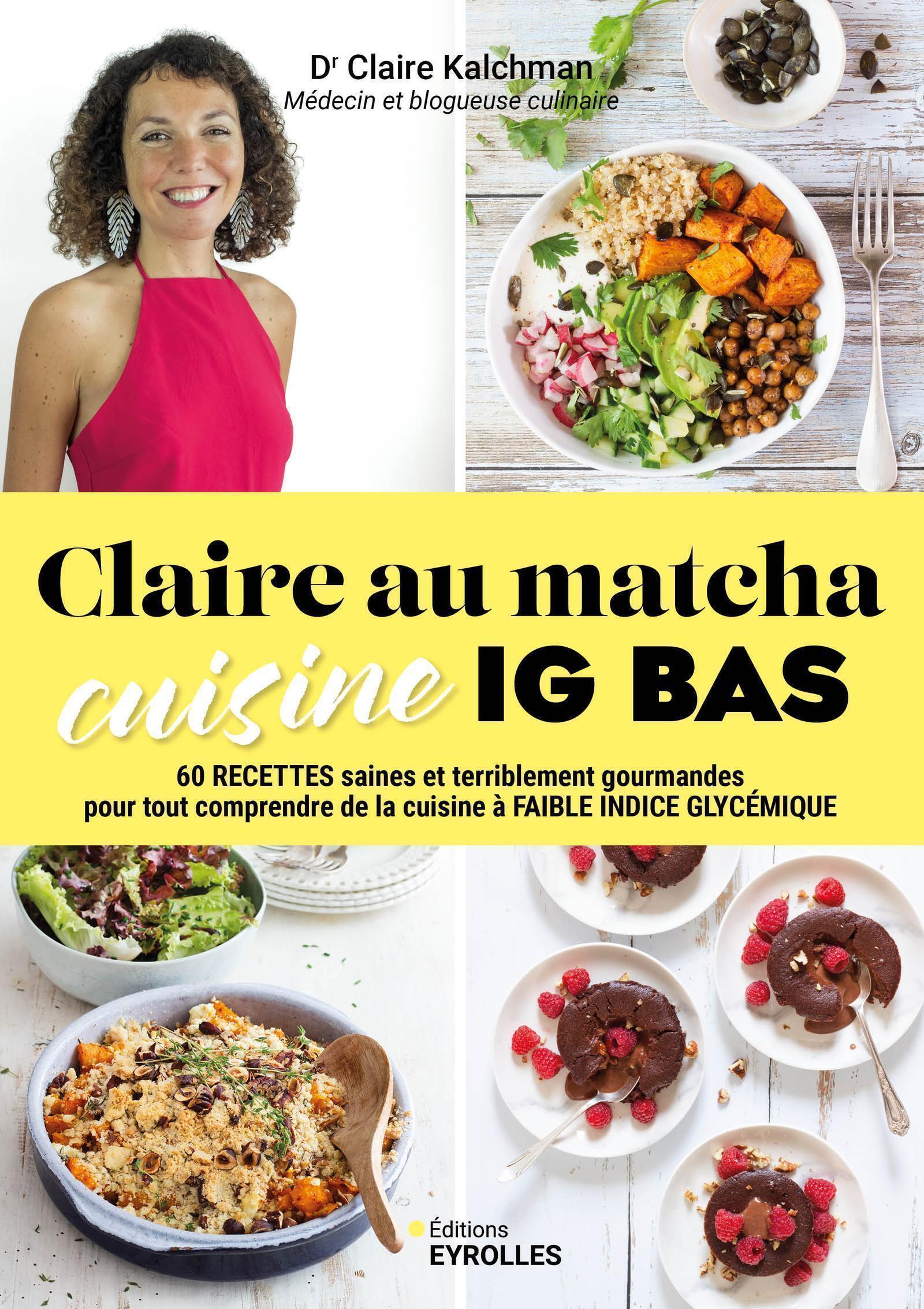 Visuel de <p><strong><a href="https://www.editions-eyrolles.com/livre/claire-au-matcha-cuisine-ig-bas">Claire au matcha cuisine IG Bas</a> </strong>de<strong> <a href="https://www.editions-eyrolles.com/auteurs/claire-kalchman">Claire Kalchman</a></strong></p>