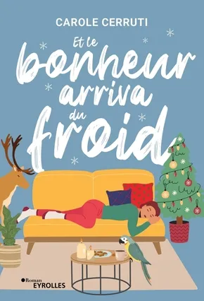 Visuel de Et le bonheur arriva du froid de Carole Cerruti