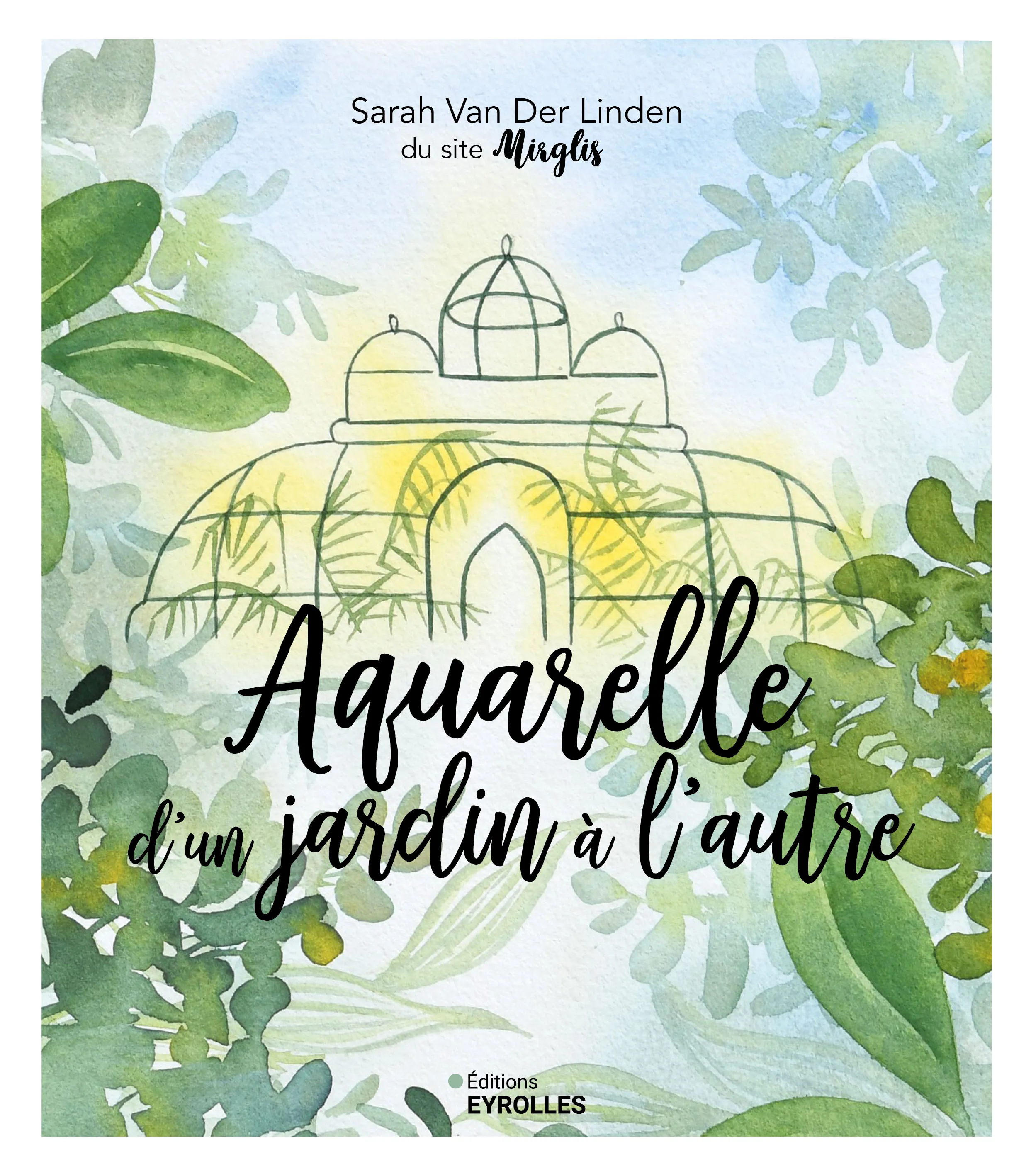 Visuel de <a href="/livre/aquarelle-d-un-jardin-a-l-autre">Aquarelle d’un jardin à l’autre</a> de <a href="/auteurs/sarah-van-der-linden">Sarah Van Der Linden</a>