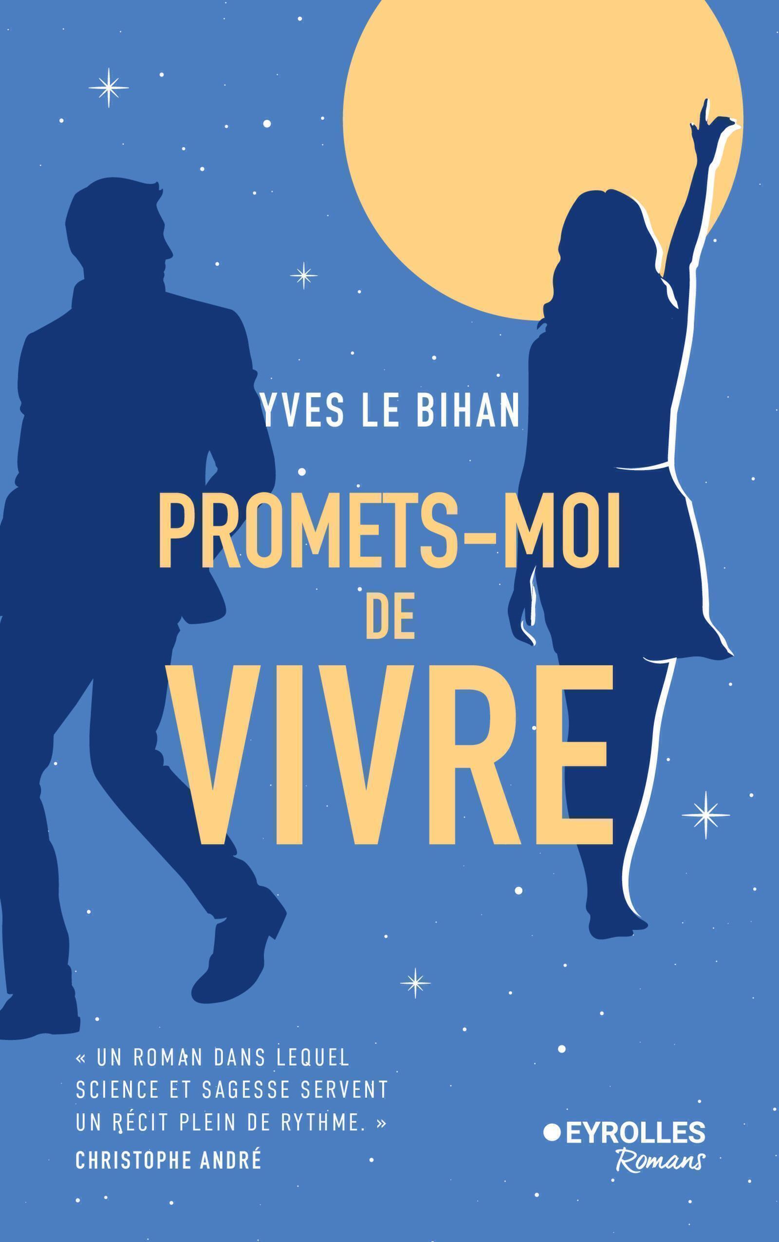 Visuel de <p><a href="https://www.editions-eyrolles.com/livre/promets-moi-de-vivre"><strong>Promets-moi de vivre</strong></a> d&rsquo;<strong><a href="https://www.editions-eyrolles.com/auteurs/yves-le-bihan">Yves Le Bihan</a></strong></p>