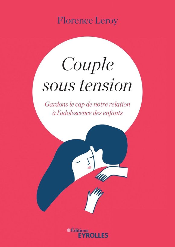 Visuel de <p><a href="https://www.editions-eyrolles.com/livre/couple-sous-tension"><strong>Couple sous tension</strong></a> de <a href="https://www.editions-eyrolles.com/auteurs/florence-leroy">Florence Leroy</a></p>