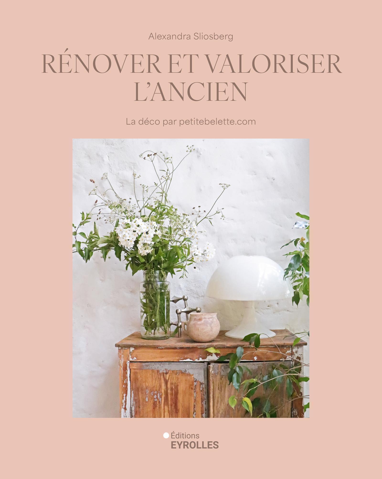 Visuel de <p><a href="https://www.editions-eyrolles.com/livre/renover-et-valoriser-l-ancien"><strong>R&eacute;nover et valoriser l'ancien</strong></a> d&rsquo;<strong><a href="https://www.editions-eyrolles.com/auteurs/alexandra-sliosberg-petite-belette">Alexandra Sliosberg</a></strong></p>