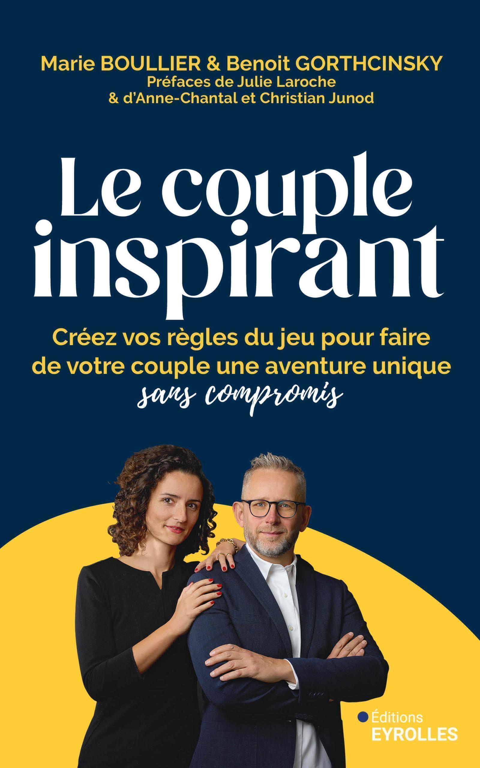 Visuel de <p><strong><a href="https://www.editions-eyrolles.com/livre/le-couple-inspirant#Infos%20techniques">Le couple inspirant</a></strong> de <strong><a href="https://www.editions-eyrolles.com/auteurs/marie-boullier">Marie Boullier</a></strong>, <strong><a href="https://www.editions-eyrolles.com/auteurs/benoit-gorthcinsky">Benoit Gorthchinsky</a></strong>, <strong><a href="https://www.editions-eyrolles.com/auteurs/julie-laroche">Julie Laroche</a></strong>,<strong> <a href="https://www.editions-eyrolles.com/auteurs/anne-chantal-junod">Anne-Chantal Junod</a></strong> et <strong><a href="https://www.editions-eyrolles.com/auteurs/christian-junod">Christian Junod</a></strong></p>