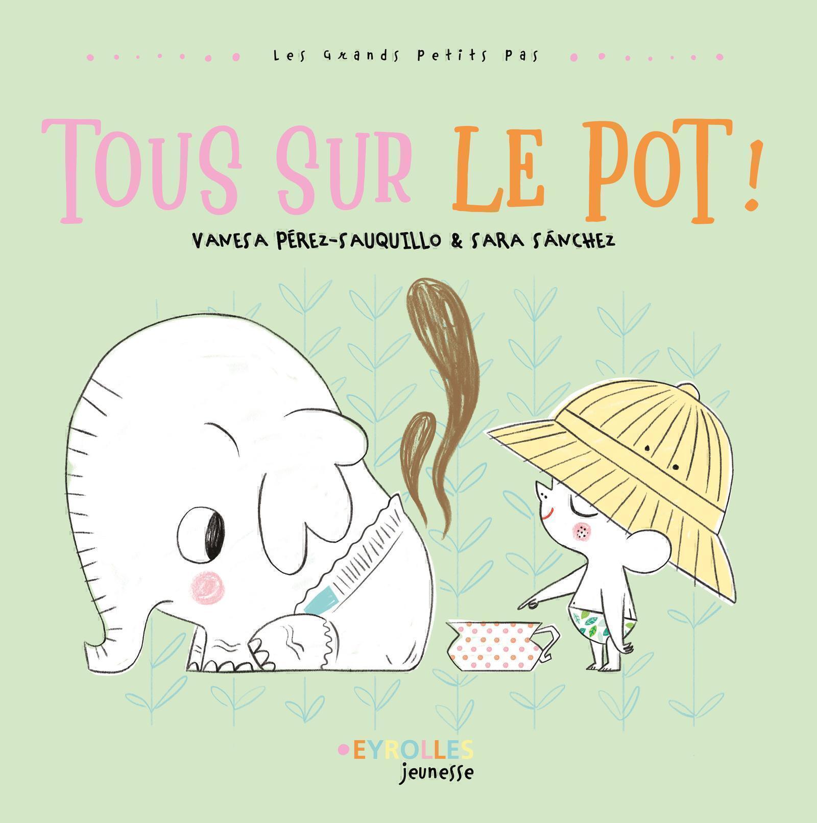 Visuel de <p><a href="https://www.editions-eyrolles.com/livre/tous-sur-le-pot#R%C3%A9sum%C3%A9">Tous sur le pot !</a> de <a href="https://www.editions-eyrolles.com/auteurs/vanesa-perez-sauquillo">Vanesa Perez-Sauquillo</a> et <a href="https://www.editions-eyrolles.com/auteurs/sara-sanchez">Sara Sanchez</a></p>