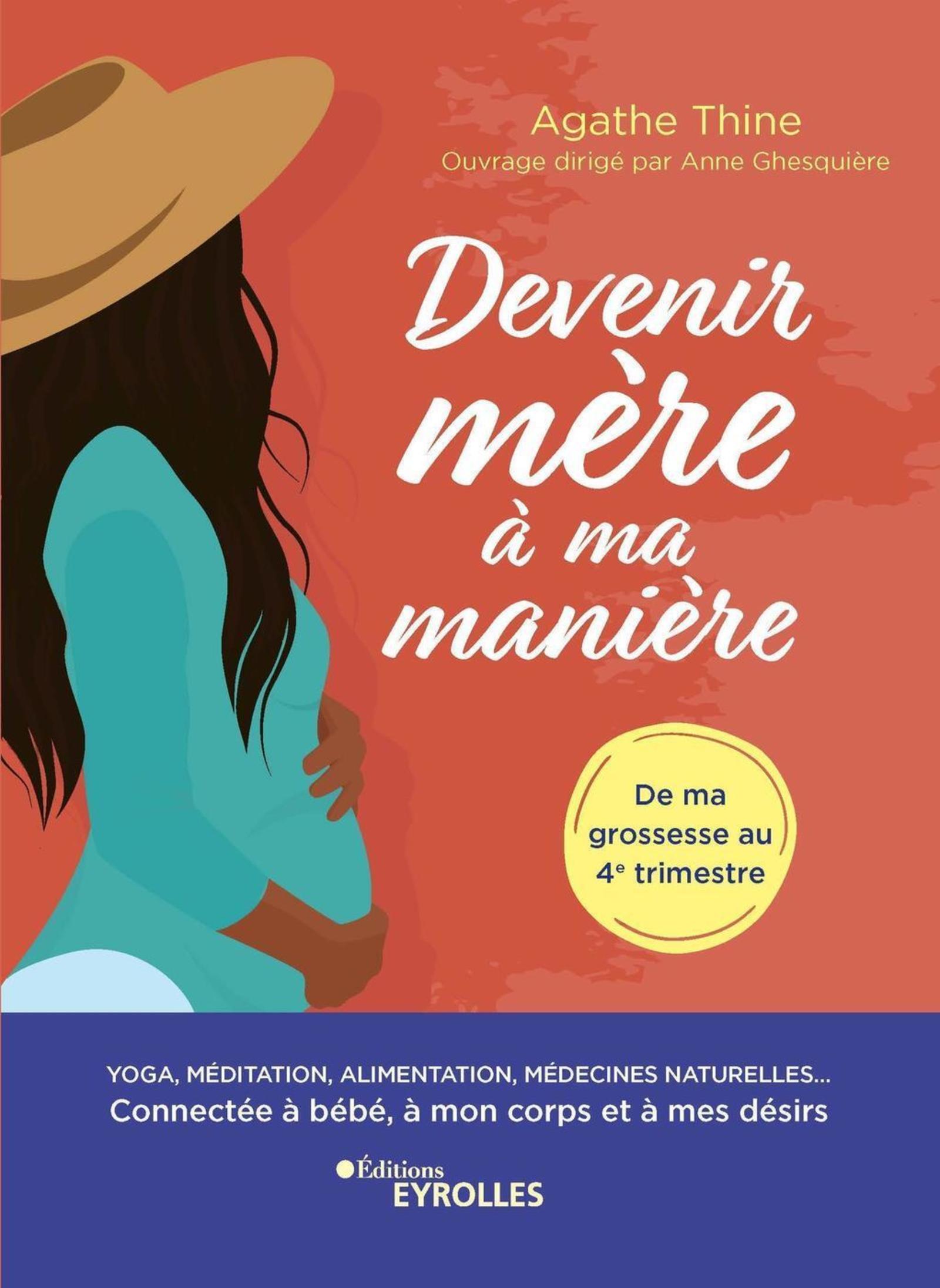 Visuel de <div><a href="https://www.editions-eyrolles.com/livre/devenir-mere-a-ma-maniere">Devenir mère à ma manière</a> d’<a href="https://www.editions-eyrolles.com/auteurs/agathe-thine">Aghate Thine</a></div>