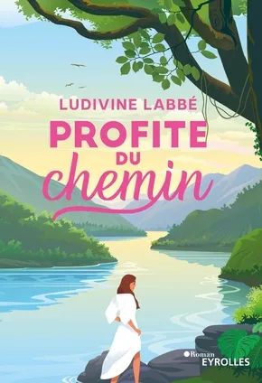 Visuel de Profite du chemin de Ludivine Labbé