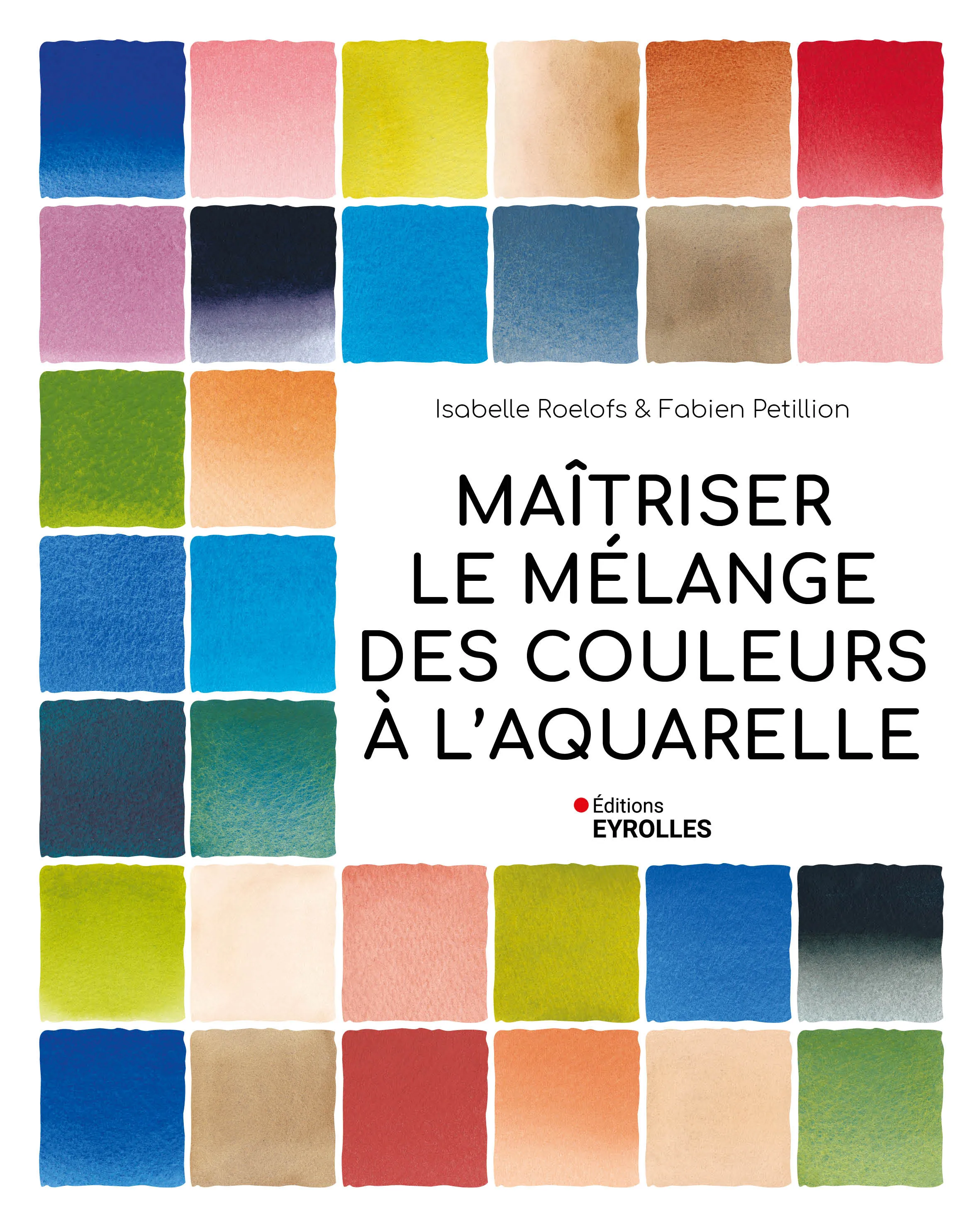 Visuel de <a href="/livre/maitriser-le-melange-des-couleurs-a-l-aquarelle">Maîtriser le mélange des couleurs à l’aquarelle</a> de <a href="/auteurs/isabelle-roelofs">Isabelle Roelofs</a> et <a href="/auteurs/fabien-petillion">Fabien Petillion</a>