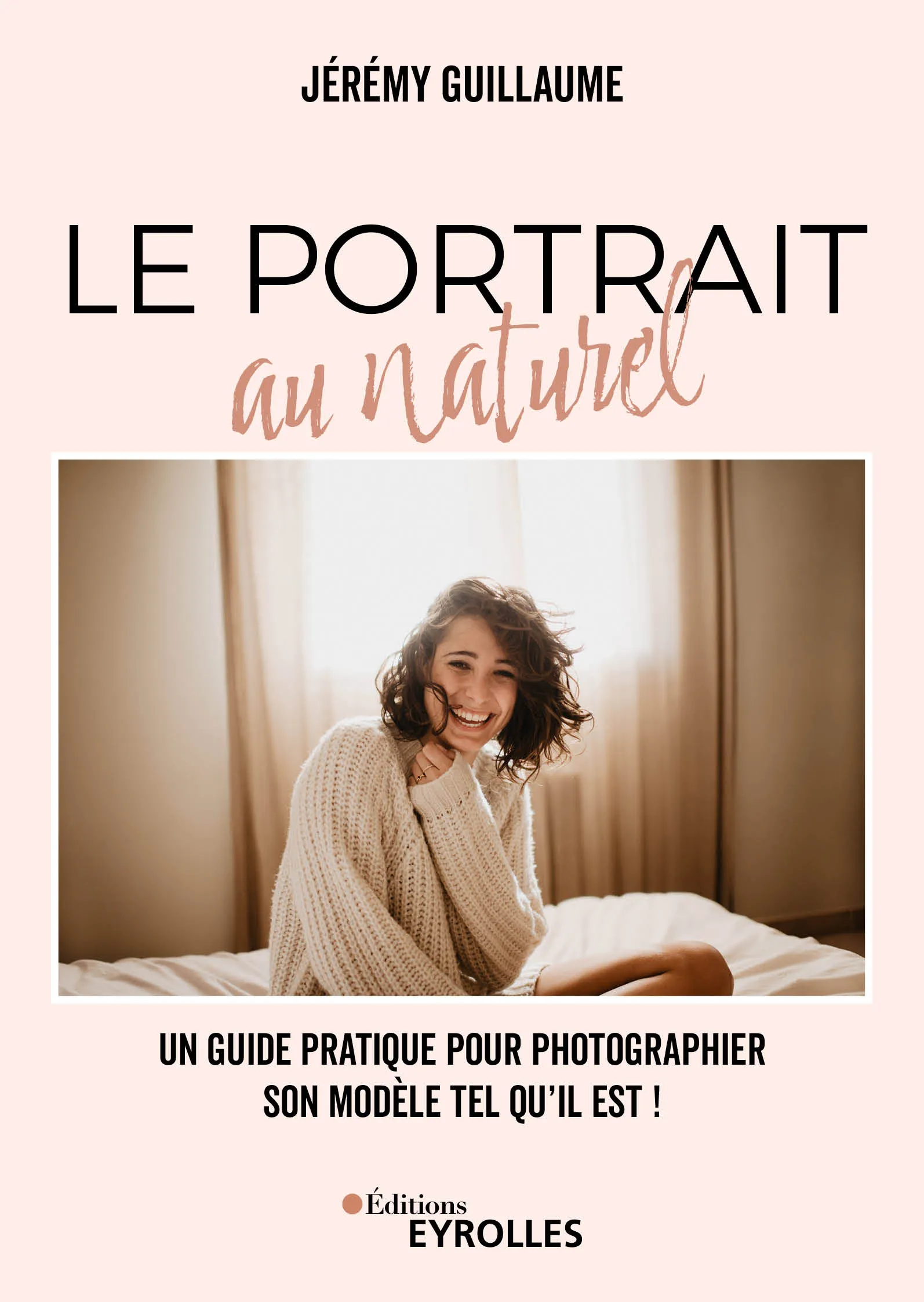 Visuel de <a href="/livre/le-portrait-au-naturel">Le portrait au naturel</a> de <a href="/auteurs/jeremy-guillaume">Jérémy Guillaume</a>